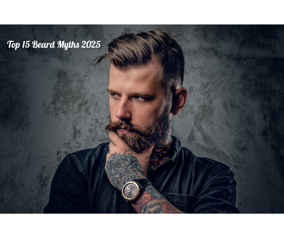Top 15 Beard Myths 2025
